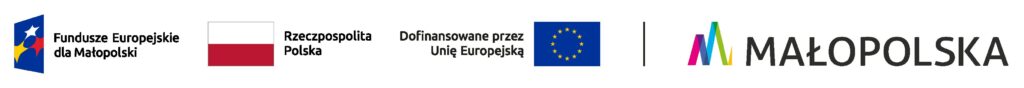 Fundusze Europejskie dla Małopolski — Rzeczpospolita Polska — Dofinansowane przez Unię Europejską — Małopolska